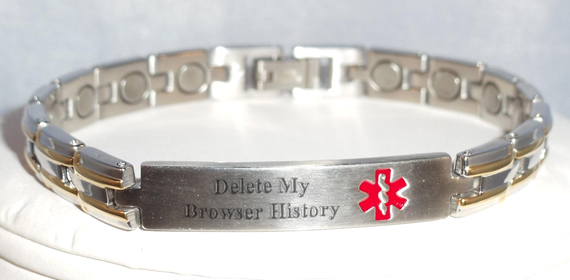 [Image: Delete-My-Browser-History-Medicalert-Bracelet.jpg]
